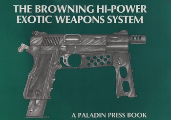 The Browning Hi-Power Exotic Weapons System