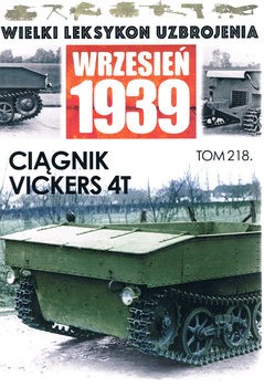 Ciagnik Vickers 4T (Wielki Leksykon Uzbrojenia: Wrzesien 1939 Tom 218)