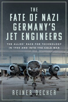 The Fate of Nazi Germanys Jet Engineers