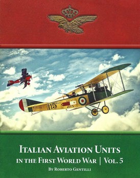 Italian Aviation Units in the First World War Volume 5