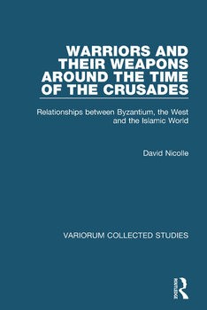 Warriors and their Weapons around the Time of the Crusades