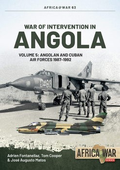 War of Intervention in Angola Volume 5: Angolan and Cuban Air Forces 1987-1992 (Africa@War Series 63)