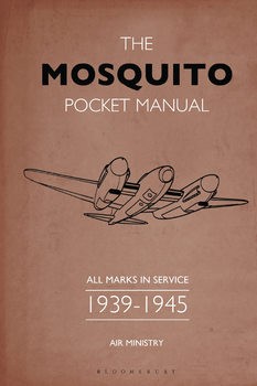 The Mosquito Pocket Manual: All Marks in Service 19411945 (Osprey General Military)