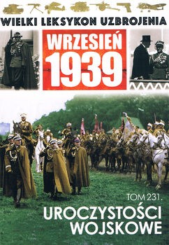 Uroczystosci Wojskowe (Wielki Leksykon Uzbrojenia: Wrzesien 1939 Tom 231)