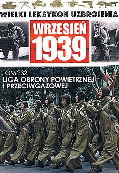 Liga Obrony Powietrznej i Przeciwgazowej (Wielki Leksykon Uzbrojenia: Wrzesien 1939 Tom 232)