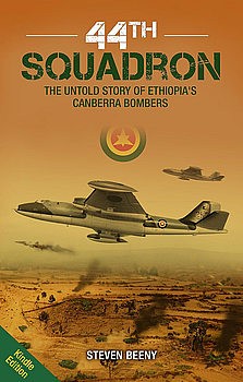 44th Squadron: The Untold Story of Ethiopias Canberra Bombers