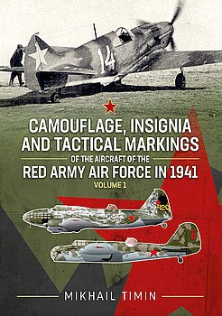 Camouflage, Insignia and Tactical Markings of the Aircraft of the Red Army Air Force in 1941 Volume 1