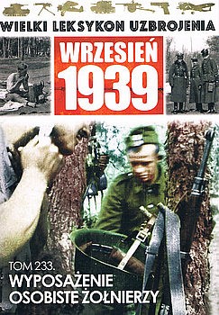 Wyposazenie Osobiste Zolnierzy (Wielki Leksykon Uzbrojenia: Wrzesien 1939 Tom 233)