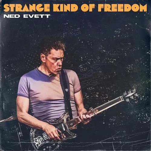 Ned Evett - Strange Kind Of Freedom (2024)