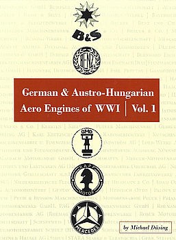 German & Austro-Hungarian Aero Engines of WWI Vol.1 (Great War Aviation Centennial Series 64)