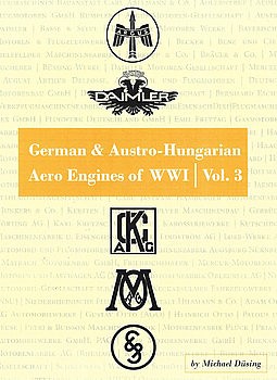 German & Austro-Hungarian Aero Engines of WWI Vol.3 (Great War Aviation Centennial Series 66)