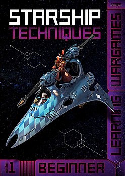 Starship Techniques Beginner (Learning Wargames Series 1)