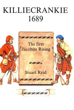 Killiecrankie 1689: The First Jacobite Rising