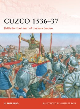 Cuzco 1536-1537: Battle for the Heart of the Inca Empire (Osprey Campaign 372)