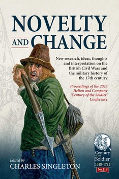 Novelty and Change (Century of the Soldier 1618-1721 119)