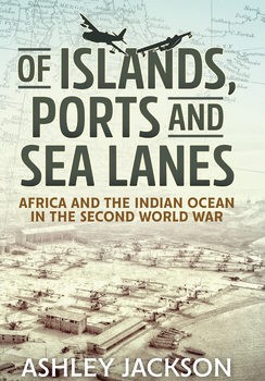 Of Islands, Ports and Sea Lanes (War and Military Culture in South Asia 1757-1947 8)