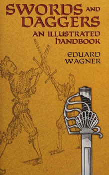 Swords and Daggers: An Illustrated Handbook