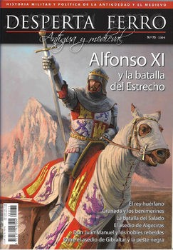 Alfonso XI y la Batalla del Estrecho (Desperta Ferro Antigua y Medieval  75)