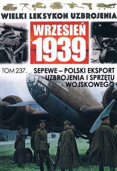 SEPEWE - Polski Eksport Uzbrojenia i Sprzetu Wojskowego (Wielki Leksykon Uzbrojenia: Wrzesien 1939 Tom 237)