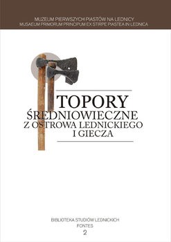 Topory Sredniowieczne z Strowa Lednickiego i Giecza