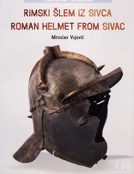 Roman Helmet from Sivac