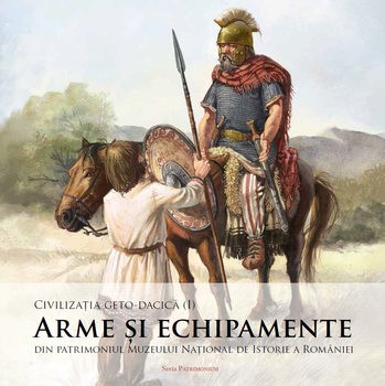 Civilizatia Geto-Dacica (I): Arme si Echipamente