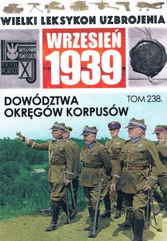 Dowodztwa Okregow Korpusow (Wielki Leksykon Uzbrojenia: Wrzesien 1939 Tom 238)