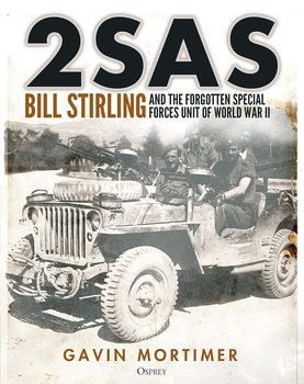 2SAS Bill Stirling and the Forgotten Special Forces Unit of World War II (Osprey General Military)