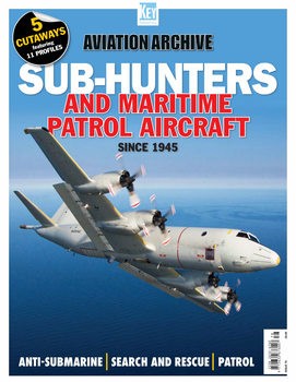 Sub-Hunters and Maritime Patrol Aircraft since 1945 (Aviation Archive 77)