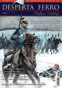 La Guerra Franco-Prusiana (II): Bismarck Contra la III Republica (Desperta Ferro Historia Moderna 28)