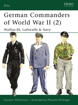 German Commanders of World Wars II (2): Waffen-SS, Luftwaffe & Navy (Osprey Elite 132)