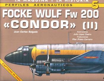 Focke Wulf Fw 200 "Condor" (II) (Perfiles Aeronauticos 5)