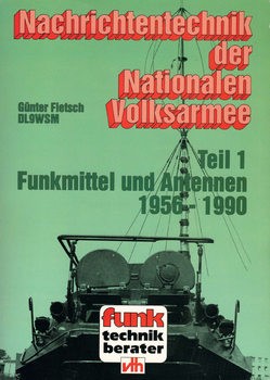 Nachrichtentechnik der Nationalen Volksarmee Teil 1: Funkmittel und Antennen 1956-1990