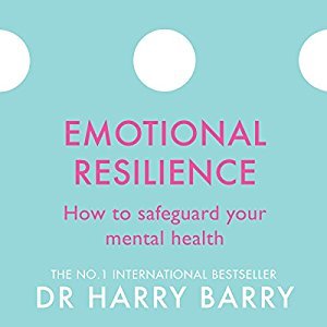 Emotional Resilience: How to Safeguard Your Mental Health [Audiobook]