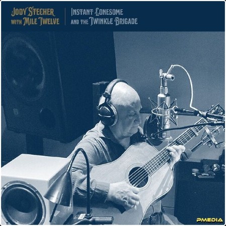 Jody Stecher - Instant Lonesome and the Twinkle Brigade (2024) [24Bit-96kHz] FLAC  4ffd93bd23fe03c262be567c9f4bd904