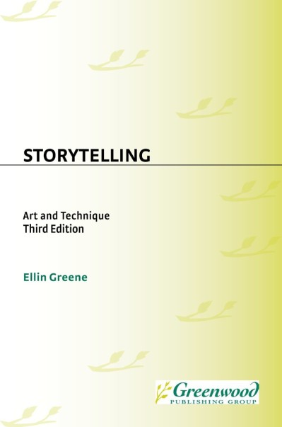 Storytelling: Art and Technique / Edition 4 - Ellin Greene 04c9d5257b7a5c51a938478991883f08