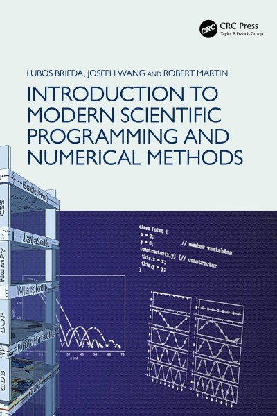 Introduction to Modern Scientific Programming and Numerical Methods - Lubos Brieda Aa70fbd88ff53a5a0784519dfc28f00b