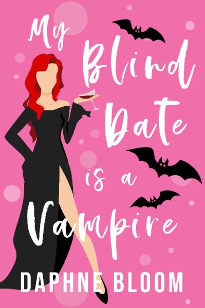 My Blind Date is a Vampire - Daphne Bloom