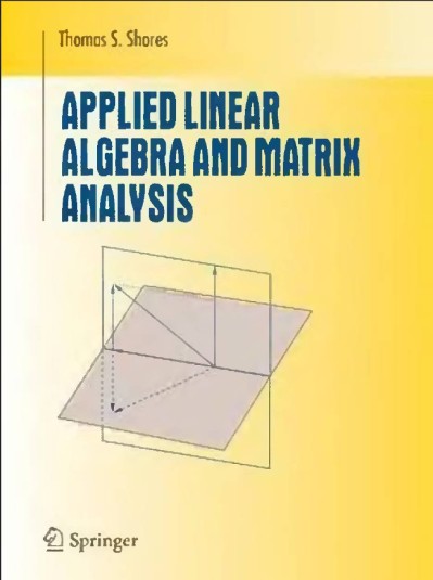 Applied Linear Algebra and Matrix Analysis - Thomas S. Shores 76bb0ea28247785e8ffbd46cfef77d20