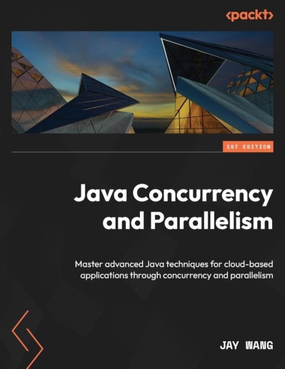 Java Concurrency and Parallelism: Master advanced Java techniques for cloud-based ... 1397426bcaa54a8822124de9ae99ba31