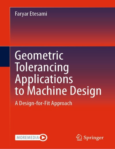 Geometric Tolerancing Standard to Machine Design: A Design-for-Fit Approach - Fary... 234f7f32ff6c2a0609b54e26e712da40