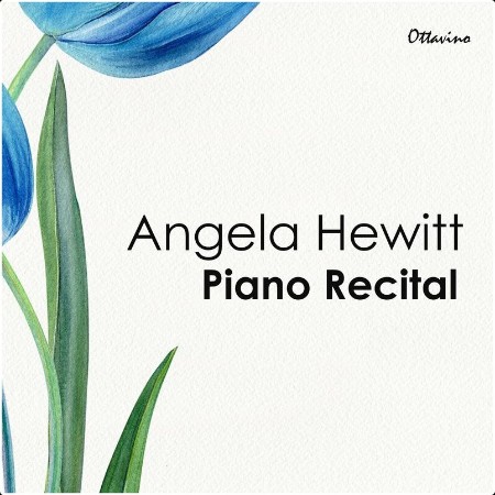 Angela Hewitt - Angela Hewitt  Piano Recital (2024) Mp3 320kbps  81d6b5781490753803100f266cf0324b