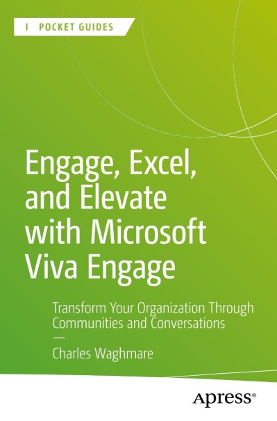 Engage, Excel, and Elevate with Microsoft Viva Engage: Transform Your Organization... 60f423326547d39718e58136e8645356