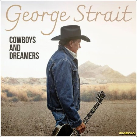 George Strait - Cowboys And Dreamers (2024) [24Bit-96kHz] FLAC  A3c75f7b68d7592ad27b03bb4eb55364