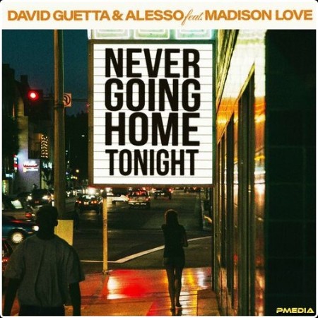 David Guetta - Never Going Home Tonight (feat  Madison Love) (2024) Mp3 320kbps  7145fc6c14623f3e4e121bbb3e36e581