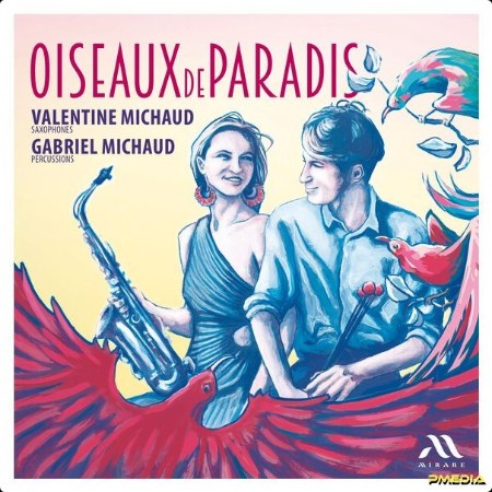 Valentine Michaud - Oiseaux de Paradis (2024) [24Bit-96kHz] FLAC  D8fe049664adf92cce84f44200a00282