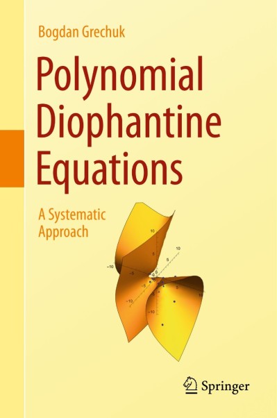 Polynomial Diophantine Equations: A Systematic Approach - Bogdan Grechuk B849dea629e46856d297c3730b386c8c