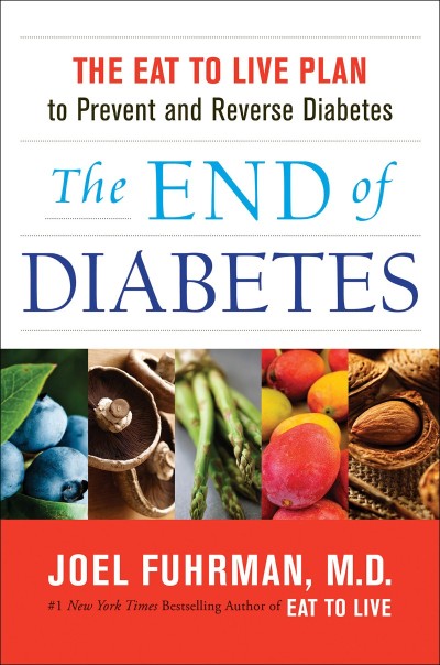 The End of Diabetes: The Eat to Live Plan to Prevent and Reverse Diabetes - Joel F... 29718df07d9bc81813d3de5ce2610e96