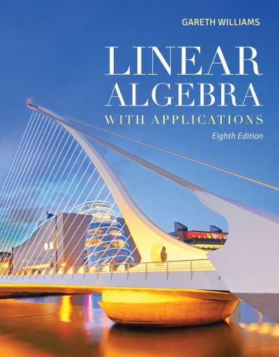 Linear Algebra With Applications: Alternate Edition / Edition 8 - Gareth Williams 90d68420dfe2f2c9513ff734b37b93a1