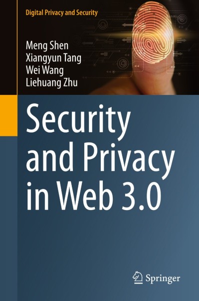 Security and Privacy in Web 3.0 - Meng Shen 847b43fbb7845a05b4355ee96b557aab